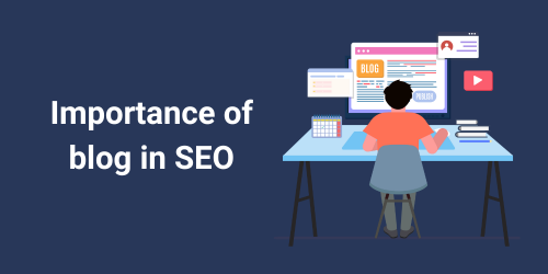 Importance of blog in SEO